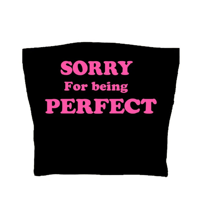 Sorry For Being Perfect Tube Top - Vedlit