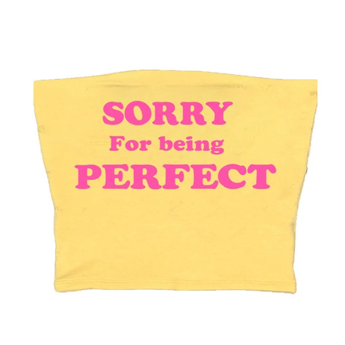 Sorry For Being Perfect Tube Top - Vedlit