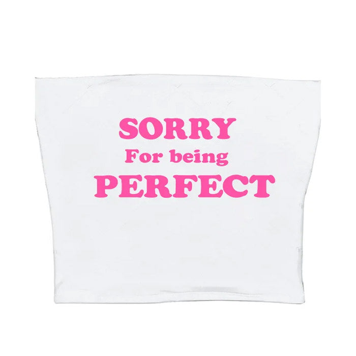Sorry For Being Perfect Tube Top - Vedlit