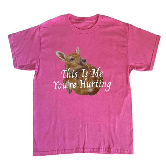 This Is Me You're Hurting Graphic T-Shirt - Vedlit