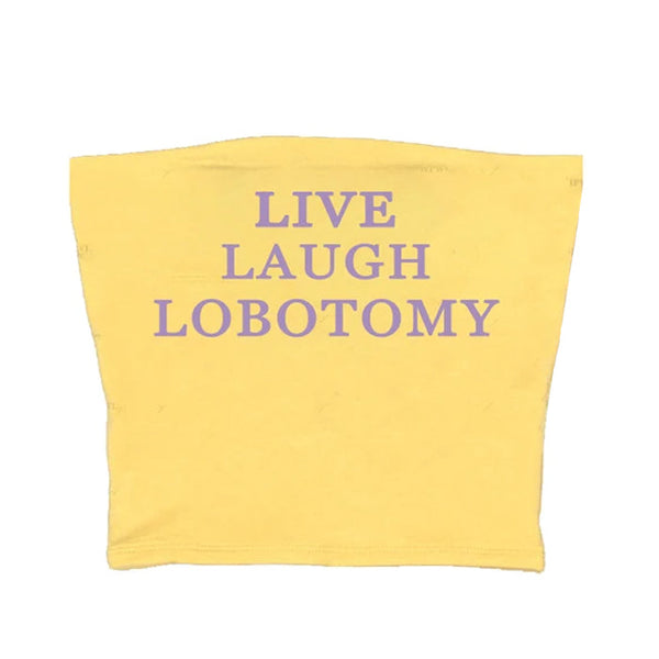 Live Laugh Tube Top - Vedlit